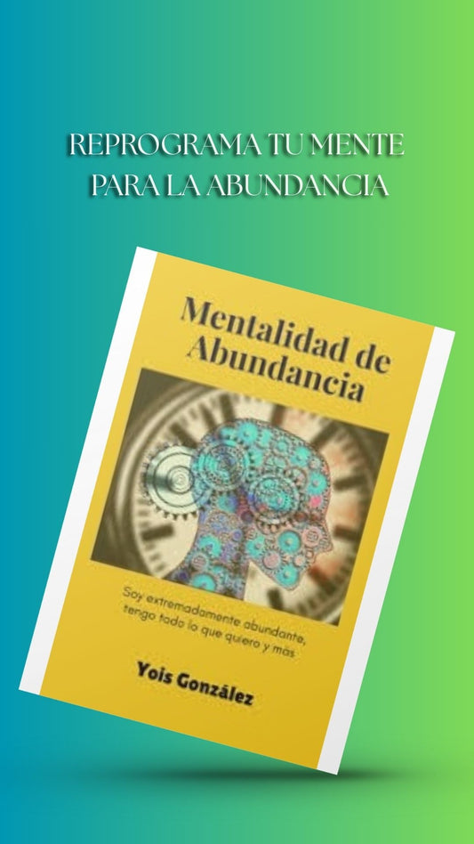 Reprograma tu Mente para la Abundancia